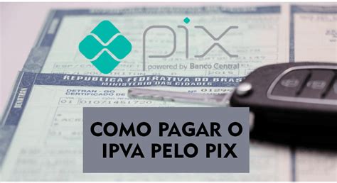 Como Pagar Ipva Pelo Pix Passo A Passo O Que Pix