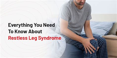 Everything You Need To Know About Restless Leg Syndrome