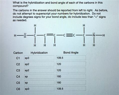 SOLVED What Is The Hybridization And Bond Angle Of Each Of The Carbons