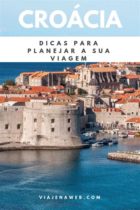 Dicas da Croácia Guia completo para planejar a sua viagem Roteiros