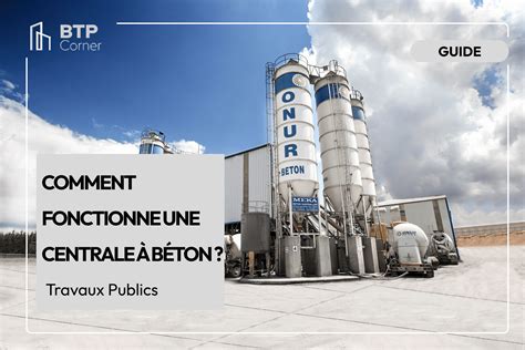 Comment fonctionne une centrale à béton BTP Corner