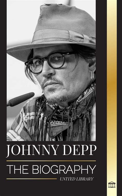 Artists Johnny Depp The Biography Of A Legendary American Actor And