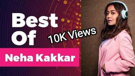 Best Of Neha Kakkar 2023 Top 10 Hits Of Neha Kakkar 1 Hour Non Stop