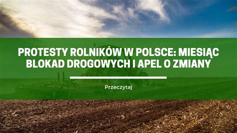 Protesty Rolnik W W Polsce Miesi C Blokad Drogowych I Apel O Zmiany