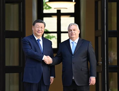 China Hungary Elevate Ties To All Weather Comprehensive Strategic