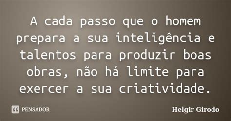 A Cada Passo Que O Homem Prepara A Sua Helgir Girodo Pensador