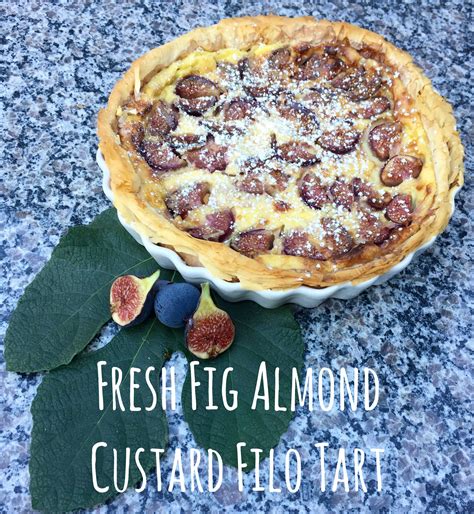 Fresh Fig Almond Custard Filo Tart Blythes Blog