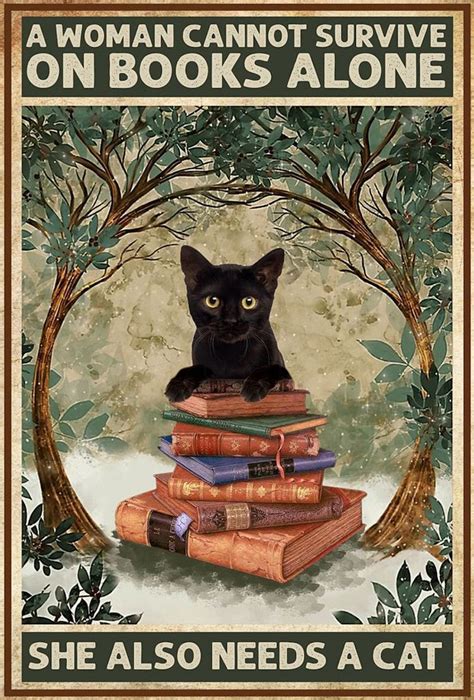 Black Cat And Book A Woman Cannot Survive On Books Alone She Also