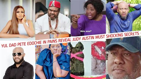 Pete Edochie Fin Lly Shock Ng Scrts Of Judy Austin As He Cry Out Yul