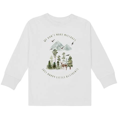 We Don't Make Mistakes Just Happy Little Accidents Kids Long Sleeve T