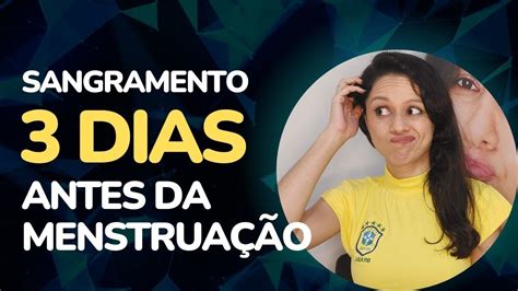 Sangramento 3 dias antes da menstruação YouTube