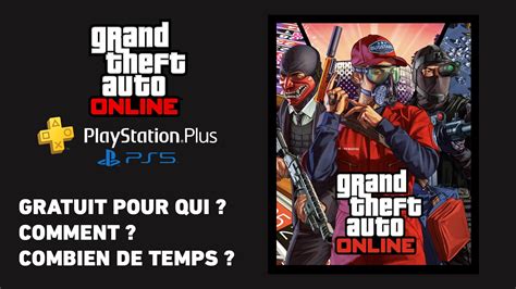 Gta Online Ps Gratuit Pour Qui Comment Et Combien De Temps