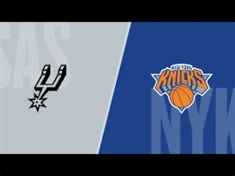 NEW YORK KNICKS VS SAN ANTONIO SPURS LIVE WATCH ALONG AND PLAY BY PLAY