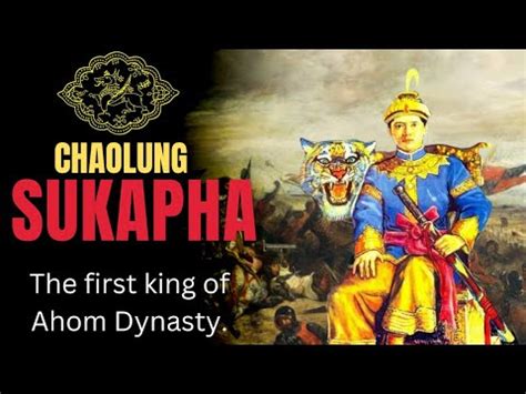 First Ahom King Chaolung Sukapha All About Sukapha Explained Ahom