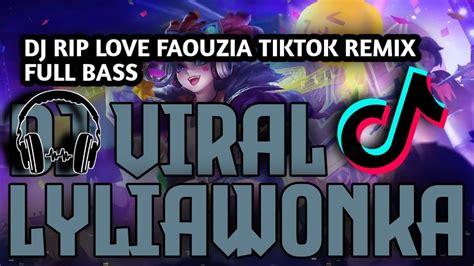 🎧dj Rip Love Faouzia Tiktok Remix Full Bass🎧 Youtube