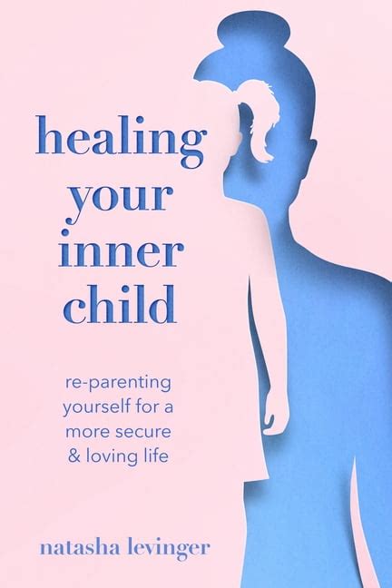 Healing Your Inner Child Re Parenting Yourself For A More Secure