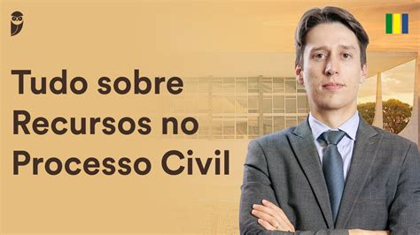 Tudo Sobre Recursos No Processo Civil YouTube