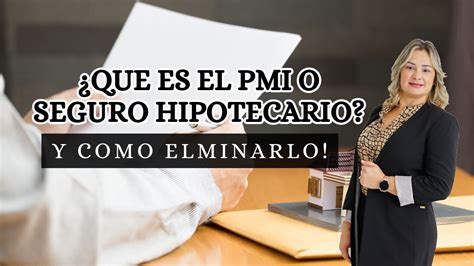 Que Es El Pmi O Seguro Hipotecario Y Como Lo Elimino Youtube