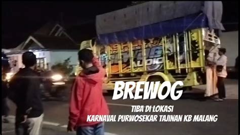 Detik Detik BREWOG Audio Tiba Di Lokasi Karnaval Purwosekar Tajinan Kb