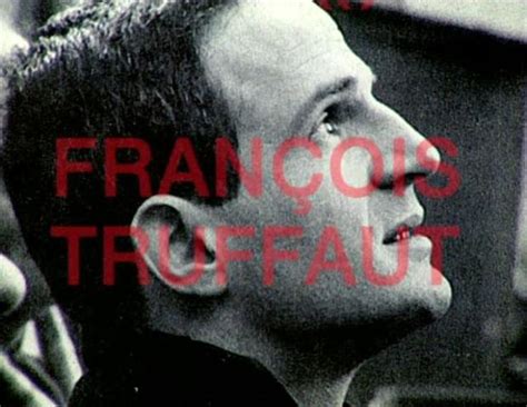 Francois Truffaut Quotes. QuotesGram