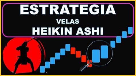 Estrategia Heikin Ashi Optimiza Tu Rendimiento Y Consistencia En El