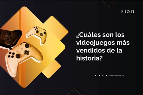 Los videojuegos más vendidos de la historia Piso Trece