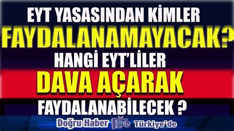 EYT YASASINDAN KİMLER FAYDALANAMAYACAK KİMLER DAVA AÇARAK