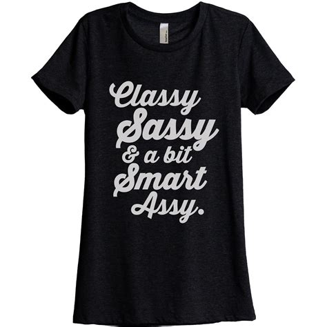 Classy Sassy And A Bit Smart Assy Women Relaxed Crew T Shirt Tee