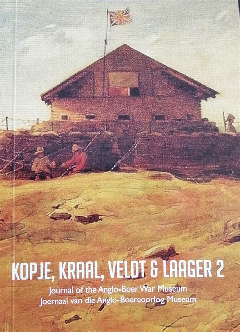 Kopje, Kraal, Veldt & Laager (2) - Anglo-Boer War Museum: An agency of the Department of Sports ...