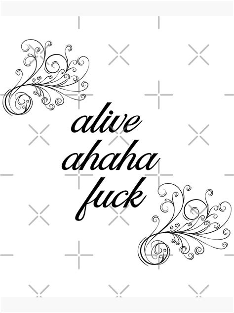 Alive Ahaha Fuck Funny Meme Art Print For Sale By Orion Blue Redbubble