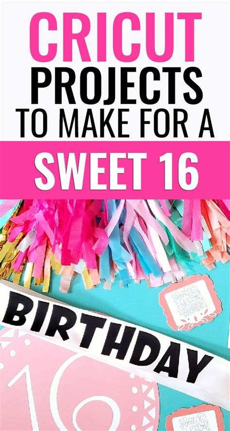 Sweet 16 Party With Cricut Sweet 16 Parties Cricut Birthday Sweet 16