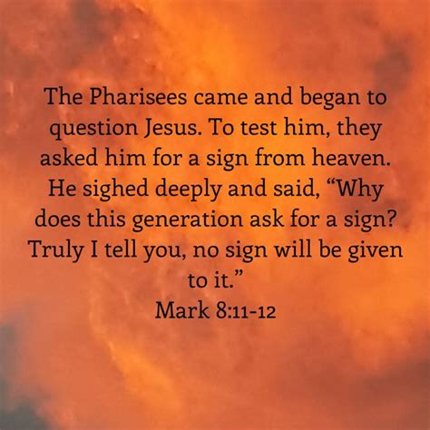 Mark 811 12 The Pharisees Came And Began To Question Jesus To Test