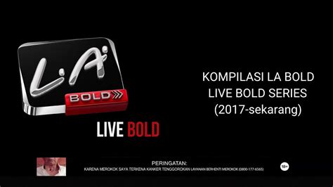 Kompilasi La Bold Live Bold Series Youtube