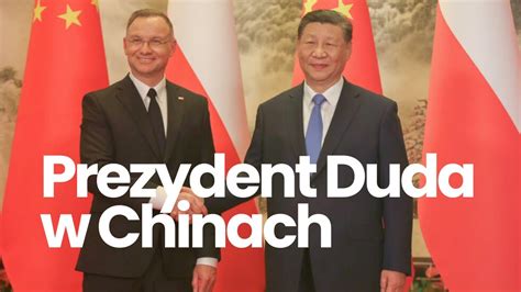 Andrzej Duda W Pekinie Rezultaty Wizyty Prezydenta W Chinach Youtube