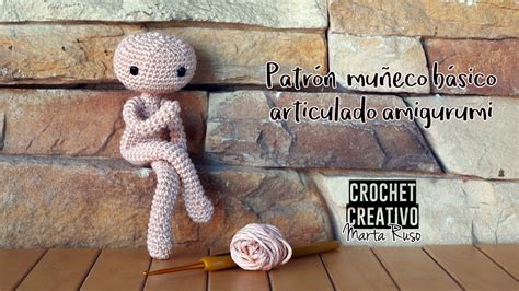 Cuerpo básico articulado amigurumi PATRÓN GRATIS