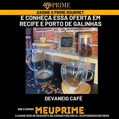 Prime Gourmet Recife e Porto de Galinhas Devaneio Café Use o Cupom