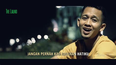 The Laund Kau Selalu Dihatiku Official Vedio Music Youtube