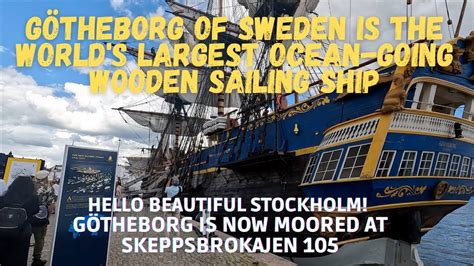 Götheborg of Sweden is the world s largest ocean going wooden sailing