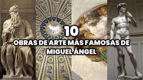 Las 10 Obras de Arte más Famosas de Miguel Ángel Las Obras más