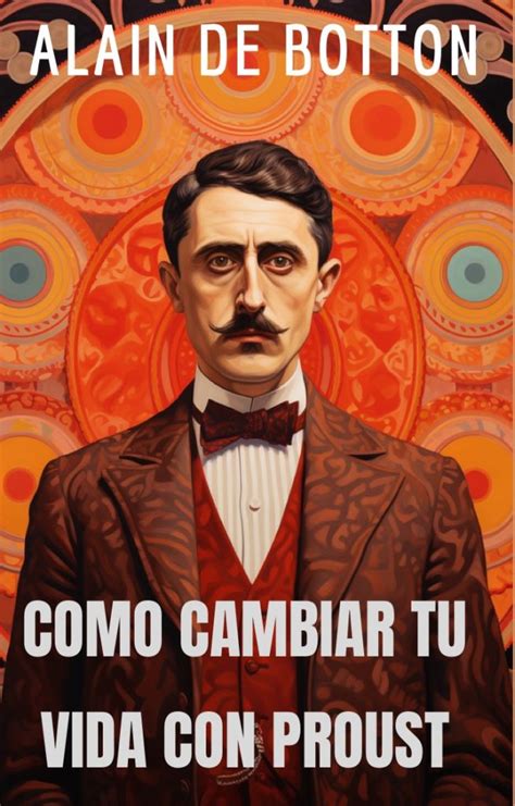 Cómo cambiar tu vida con Proust My Book Resume