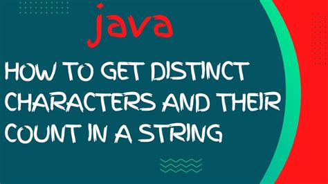 How To Get Distinct Characters And Their Count In A String In Java