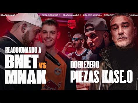 Piezas Kase O Y Doblezero Reaccionan A Bnet Vs Mnak