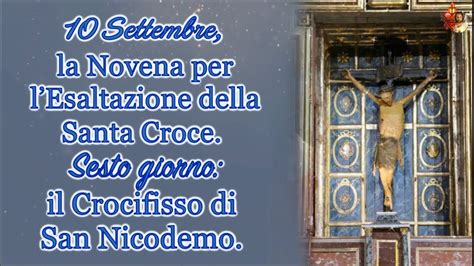 Settembre La Novena Per Lesaltazione Della S Croce Sesto Giorno