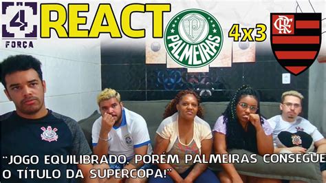 REACT PALMEIRAS 4X3 FLAMENGO SUPERCOPA 2023 YouTube