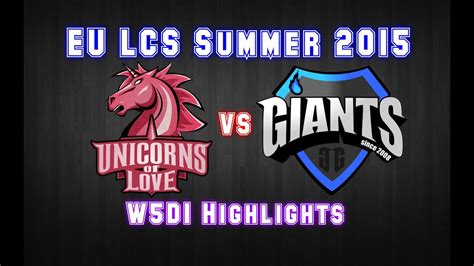 Unicorns Of Love Vs Giants Gaming HIGHLIGHTS EU LCS Summer 2015