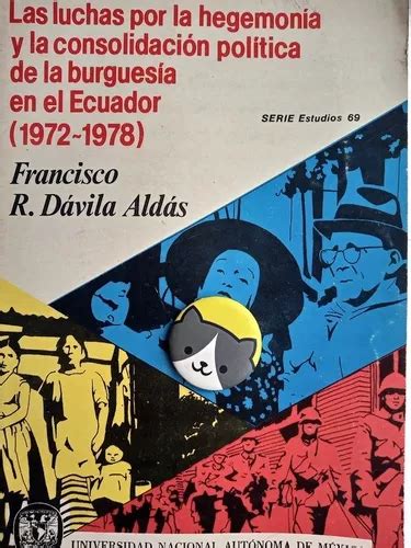 Libro Hegemonía Y Consolidación Política En Ecuador 143k8 Meses sin