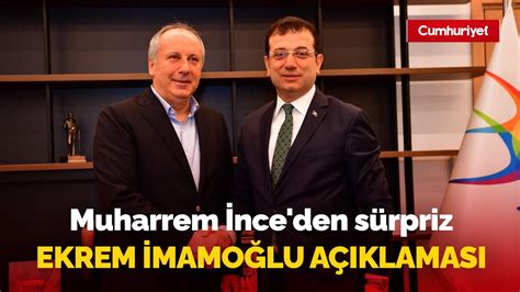 Muharrem İnce den sürpriz Ekrem İmamoğlu açıklaması Gündeme oturdu