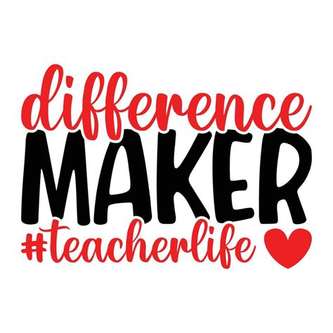 Difference Maker Teacher Life Quotes Tshirt Design 17378658 Vector Art ...