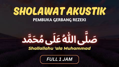 Sholawat Pagi Pembuka Gerbang Rezeki Shallallahu Ala Muhammad Youtube