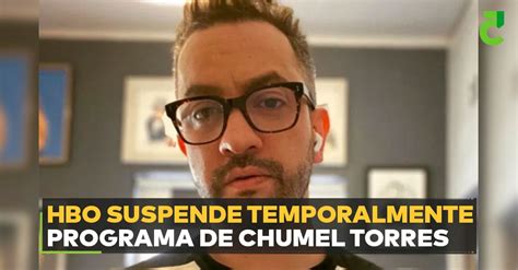 Hbo Suspende Temporalmente Programa De Chumel Torres